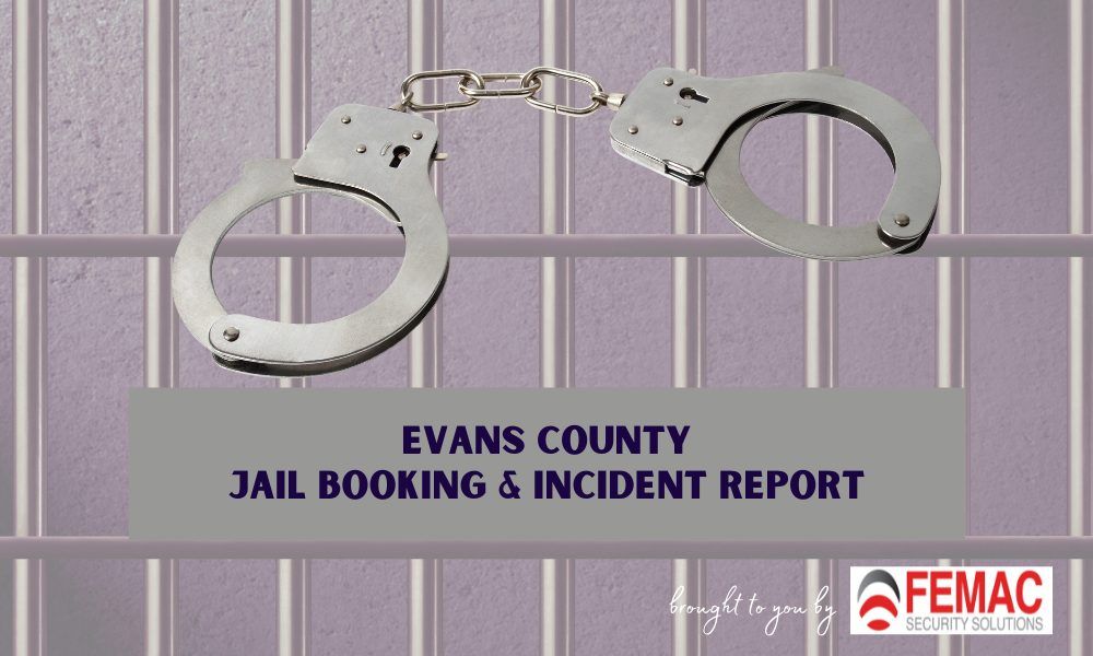 Evans Co. Jail Booking & Incident Report 04/04/22 • The Virtue