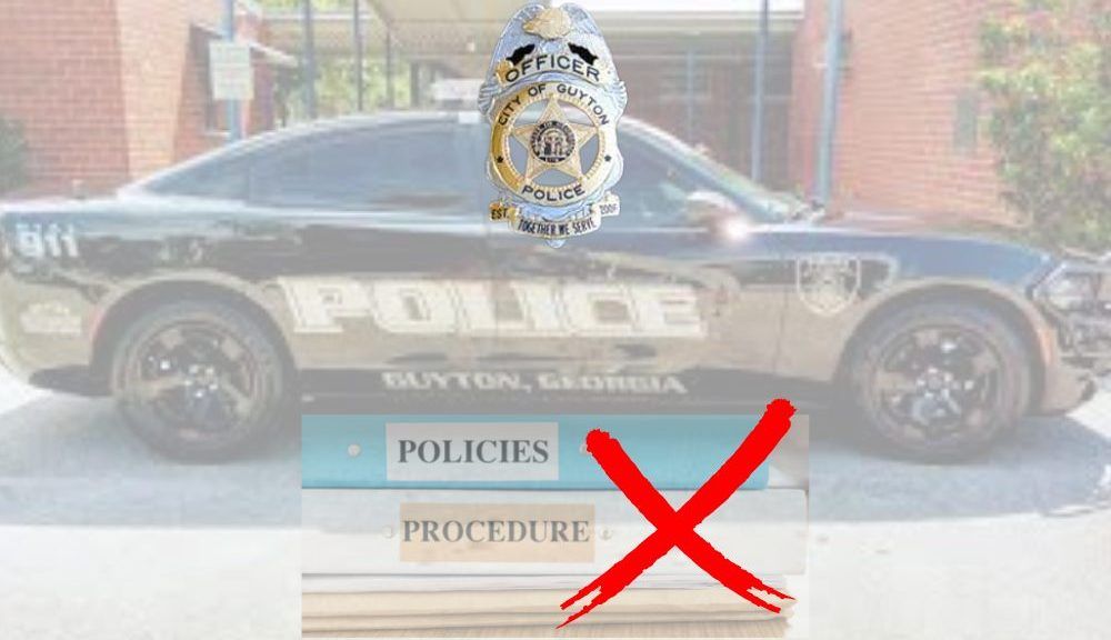 Guyton Police Department Has No Policy Manual Governing Conduct & Operations of Officers - Vimarsana News